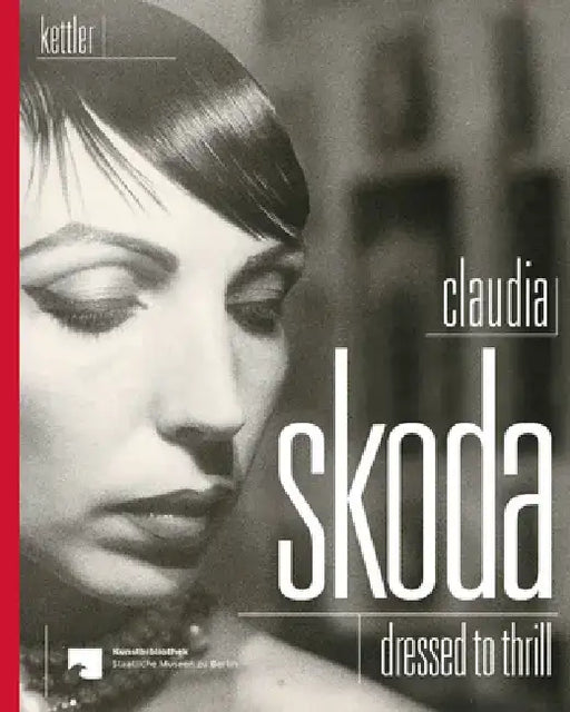 Claudia Skoda: Dressed to Thrill by Britta Bommert