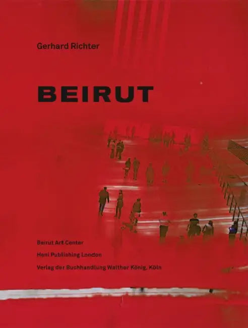 Gerhard Richter: Beirut by Gerhard Richter, Lamia Joreige, Sandra Dagher
