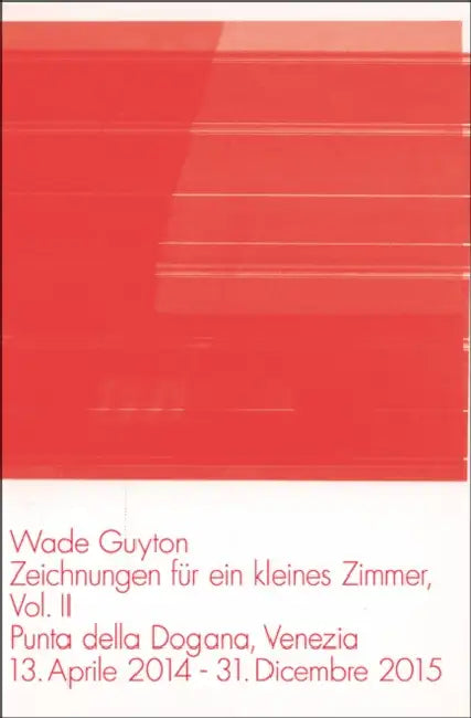 Wade Guyton: Zeichnungen Für Ein Kleines Zimmer Vol. 2. by Wade Guyton
