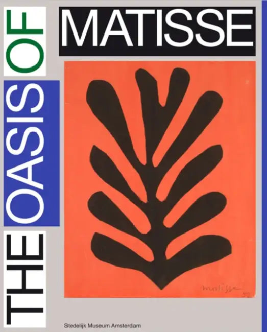 Henri Matisse: The Oasis of Matisse by Henri Matisse, Beatrix Ruf, Bart Rutten