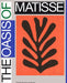 Henri Matisse: The Oasis of Matisse by Henri Matisse, Beatrix Ruf, Bart Rutten