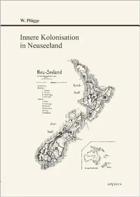 Innere Kolonisation in Neuseeland: Nachdruck der Originalausgabe von 1916 by Plügge, Willi