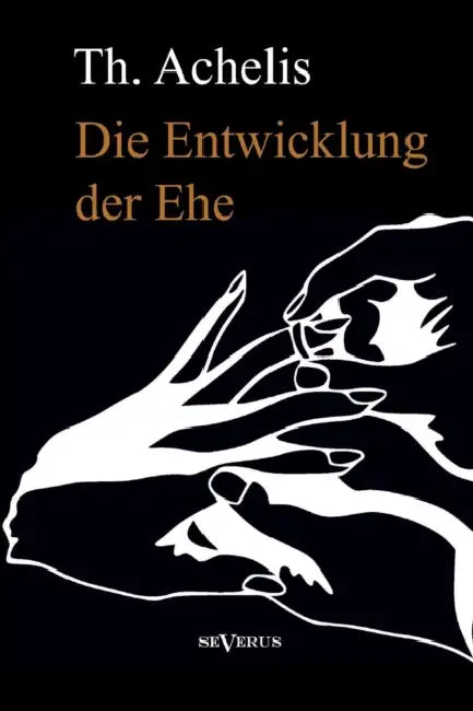 Die Entwicklung der Ehe by Thomas Achelis