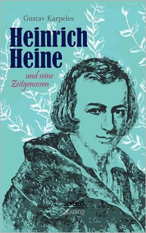 Heinrich Heine und seine Zeitgenossen by Gustav Karpeles