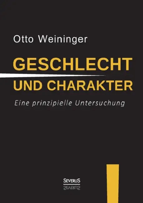 Geschlecht und Charakter: Eine prinzipielle Untersuchung by Otto Weininger
