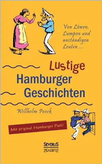 Von Löwen, Lumpen und anständigen Leuten: Lustige Hamburger Geschichten. Mit Plattdeutsch by Poeck, Wilhelm