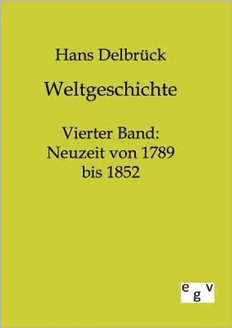 Weltgeschichte by Delbrück, Hans