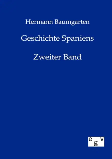 Geschichte Spaniens by Hermann Baumgarten
