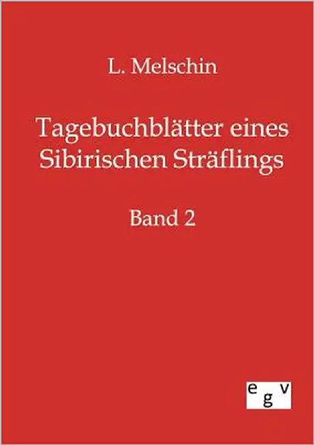 Tagebuchblätter eines Sibirischen Sträflings by Melschin, L.