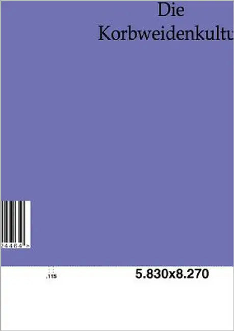 Die Korbweidenkultur by Von Foerster, F.