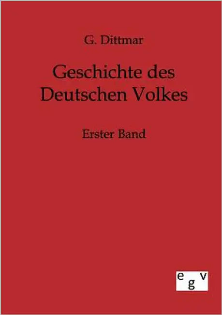 Geschichte des Deutschen Volkes by Dittmar, G.