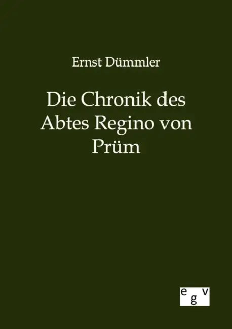 Die Chronik des Abtes Regino von Prüm by Ernst Dümmler