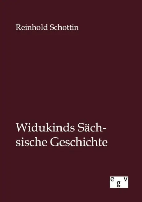 Widukinds Sächsische Geschichte by Reinhold Schottin