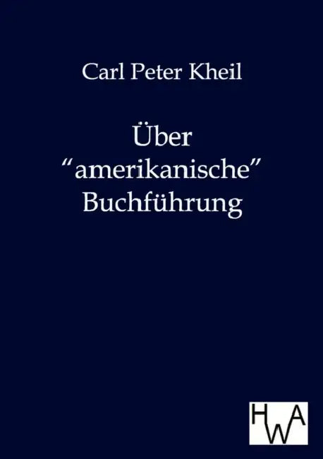 Über amerikanische Buchführung by Carl Peter Kheil