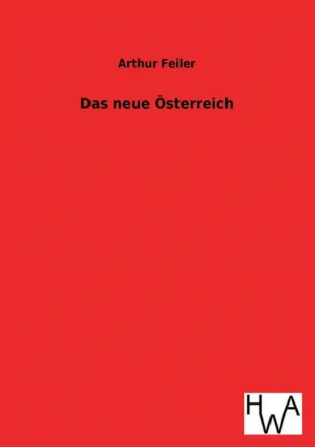 Das Neue Osterreich by Arthur Feiler