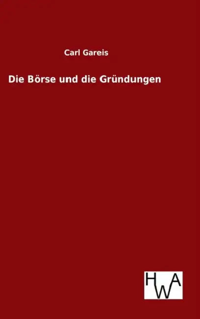 Die Börse und die Gründungen by Carl Gareis