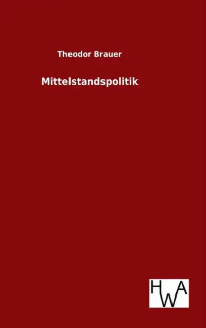 Mittelstandspolitik by Theodor Brauer