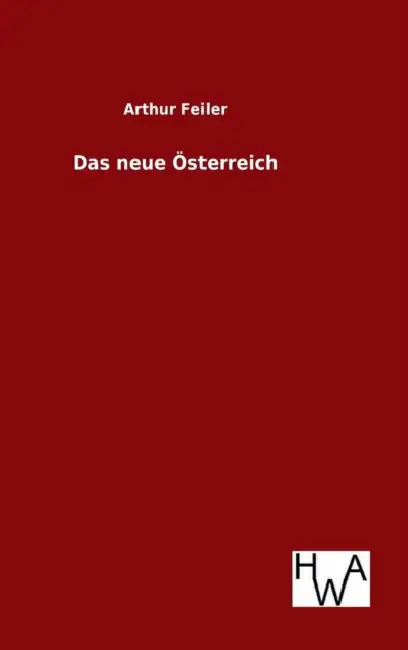 Das neue Österreich by Arthur Feiler