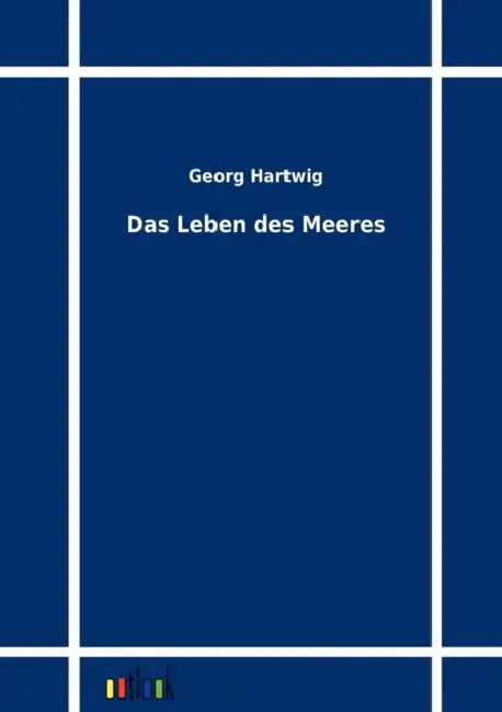 Das Leben des Meeres by Georg Hartwig