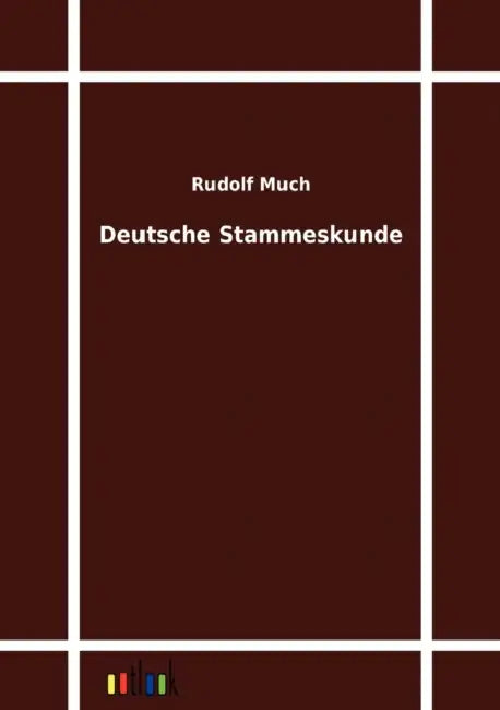 Deutsche Stammeskunde by Rudolf Much