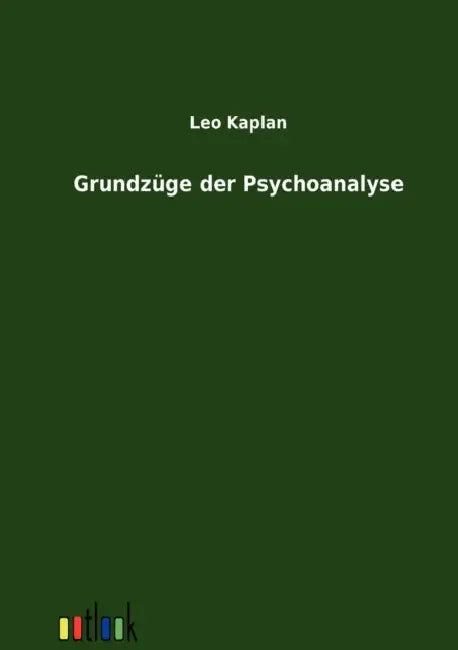 Grundzüge der Psychoanalyse by Leo Kaplan
