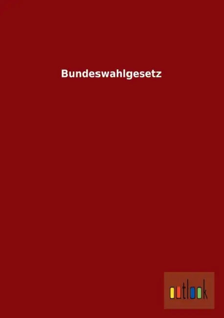 Bundeswahlgesetz by Ohne Autor