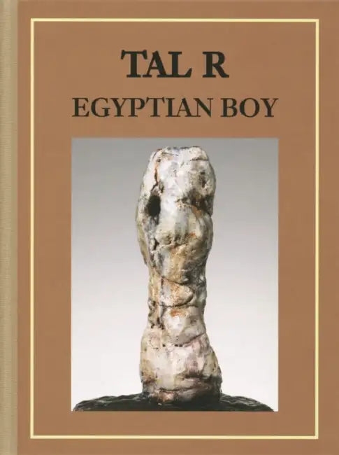 Tal R: Egyptian Boy: Kat. Cfa Berlin by Cfa Contemporary Fine Arts Berlin, Kay Heymer