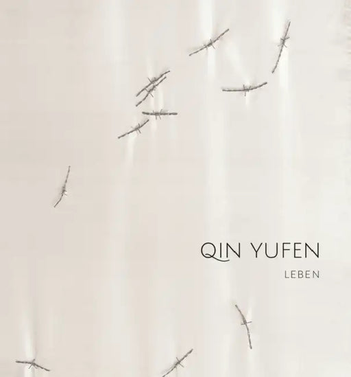 Qin Yufen: Leben: Kat. Schwartzsche Villa Berlin-Steglitz by Yufen Qin, Brigitte Hausmann, Angelika Stepken