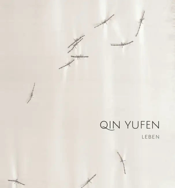 Qin Yufen: Leben: Kat. Schwartzsche Villa Berlin-Steglitz by Yufen Qin, Brigitte Hausmann, Angelika Stepken