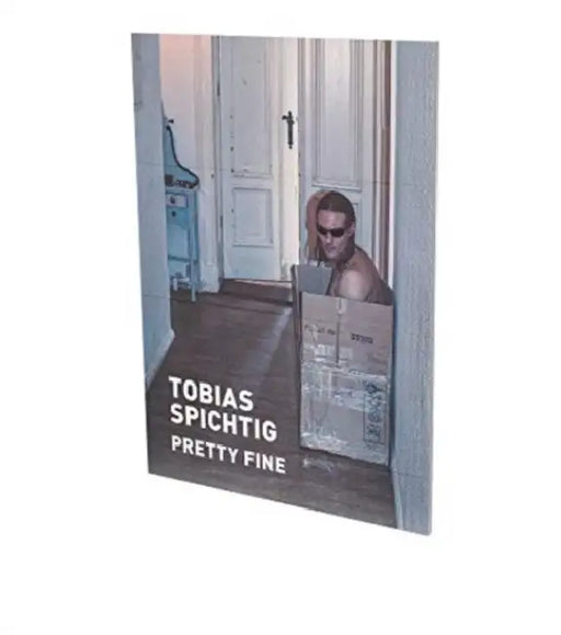 Tobias Spichtig: Pretty Fine: Cat. Cfa Contemporary Fine Arts Berlin by Theresa Patzschke, Kristian Vistrup Madsen, Bruno Brunnet