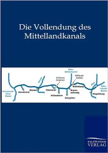 Die Vollendung des Mittellandkanals by Ohne Autor