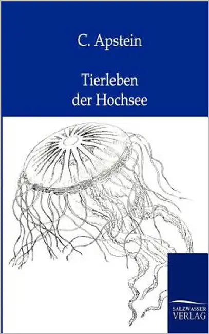 Tierleben der Hochsee by Apstein, C.