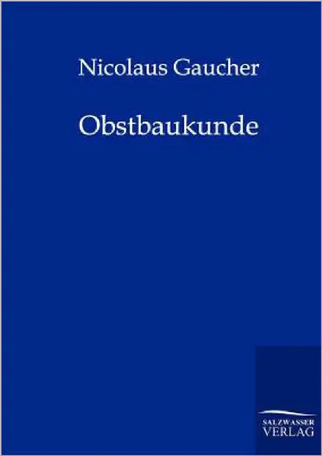 Obstbaukunde by Gaucher, Nicolaus