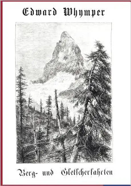 Berg- und Gletscherfahrten by Whymper, Edward