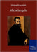 Michelangelo by Knackfuß, Hubert