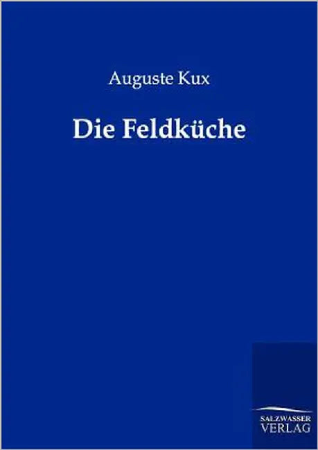 Die Feldküche by Kux, Auguste