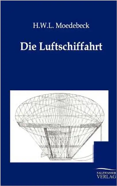 Die Luftschiffahrt by Moedebeck, H. W. L.