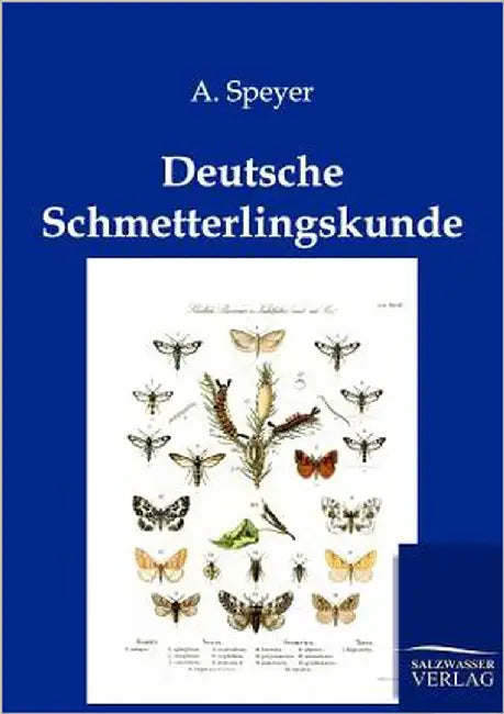 Deutsche Schmetterlingskunde by Speyer, A.