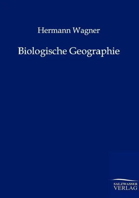 Biologische Geographie by Hermann Wagner