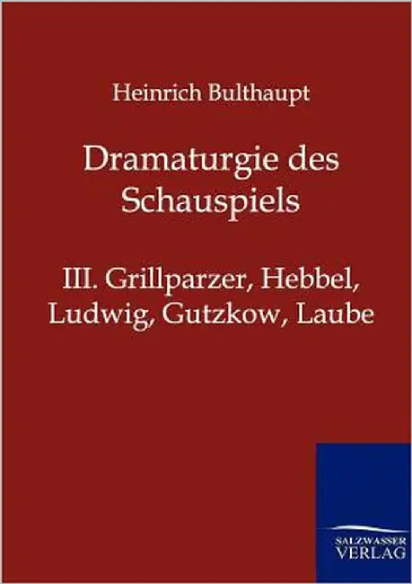 Dramaturgie des Schauspiels by Bulthaupt, Heinrich