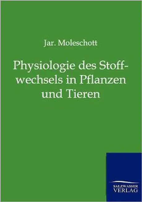 Physiologie des Stoffwechsels in Pflanzen und Tieren by Moleschott, J.