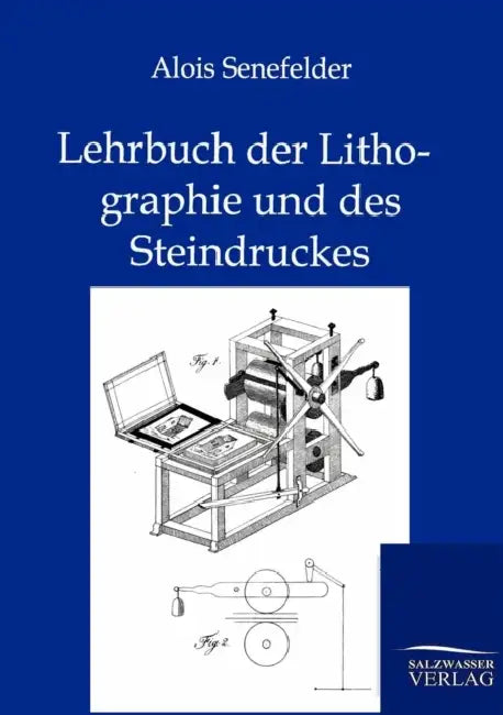 Lehrbuch der Lithographie und des Steindruckes by Alois Senefelder