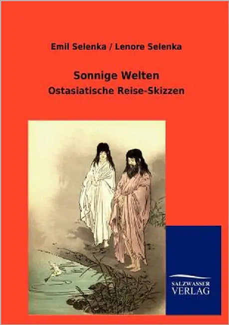 Sonnige Welten by Selenka, Emil Selenka Lenore