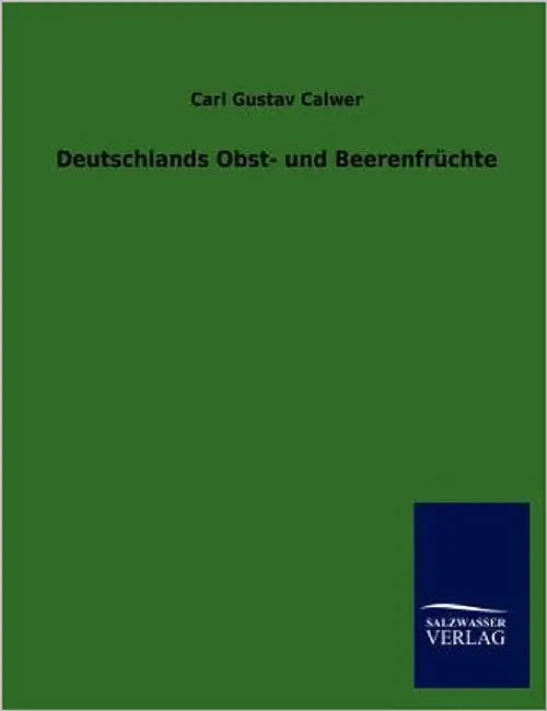 Deutschlands Obst- und Beerenfrüchte by Calwer, Carl Gustav