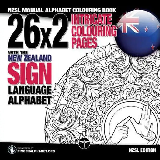 26x2 Intricate Colouring Pages with the New Zealand Sign Language Alphabet: Nzsl Manual Alphabet Colouring Book by Fingeralphabet Org