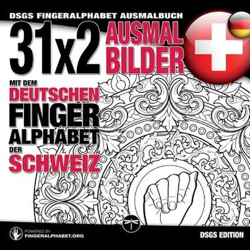 31x2 Ausmalbilder Mit Dem Deutschen Fingeralphabet Der Schweiz: Dsgs Fingeralphabet Ausmalbuch by Fingeralphabet Org