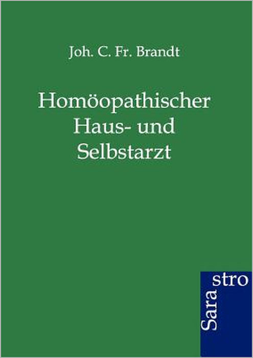 Homöopathischer Haus- und Selbstarzt by Joh C. Brandt