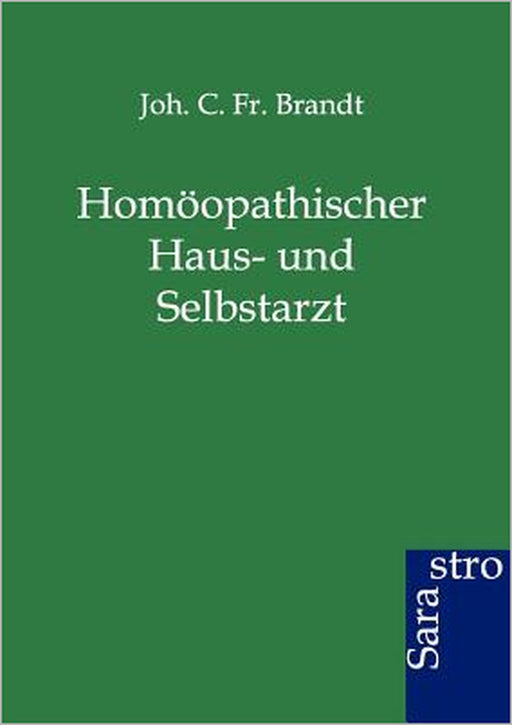 Homöopathischer Haus- und Selbstarzt by Joh C. Brandt