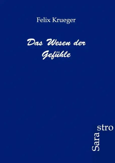 Das Wesen der Gefühle by Felix Krueger