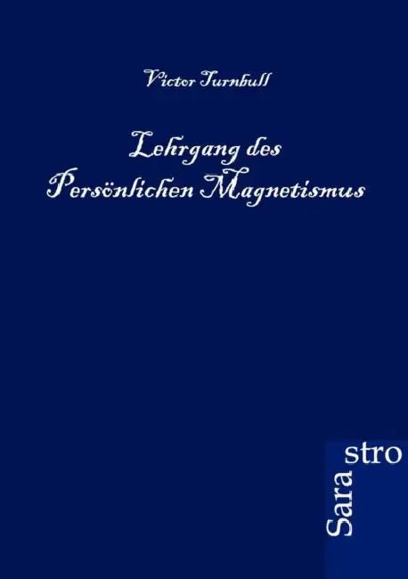 Lehrgang des Persönlichen Magnetismus by Victor Turnbull